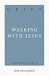 Grief: Walking with Jesus (31-Day Devotionals for Life) Grief: Walking with Jesus (31-Day Devotionals for Life)
