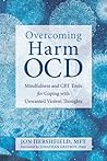 Overcoming Harm OCD: Mindfulness and CBT Tools for Coping with Unwanted Violent Thoughts