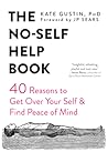 The No-Self Help Book: Forty Reasons to Get Over Your Self and Find Peace of Mind