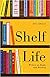 Shelf Life: Writers on Book...