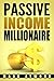 Passive Income Millionaire