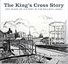 The King's Cross Story: 200 Years of History in the Railway Lands