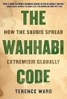 The Wahhabi Code by Terence Ward