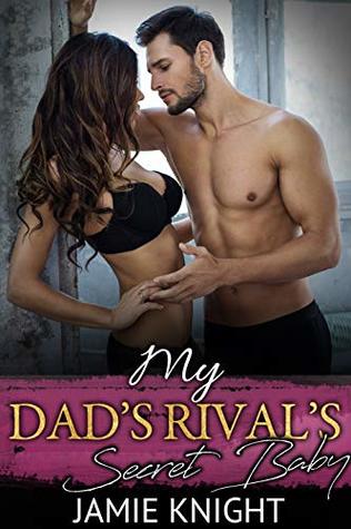 My Dad's Rival's Secret Baby (My Secret Baby, #2)