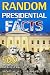 Random Presidential Facts: ...