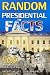 Random Presidential Facts by Lena Shaw