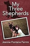 My Three Shepherds by Jeanne Fontana Ferrini
