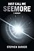 Just Call Me SEEMORE: A Memoir