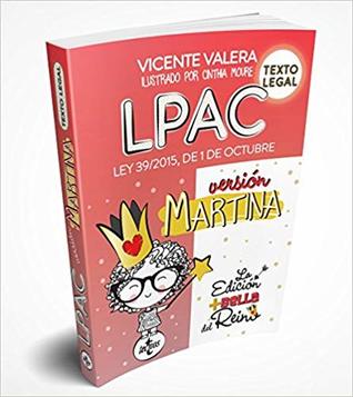 LPAC versión Martina: Ley 39/2015, de 1 de octubre, del Procedimiento Administrativo Común de las Administraciones Públicas. Texto Legal (Derecho - Práctica Jurídica)