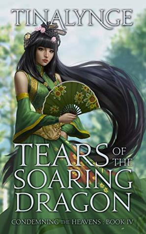 Tears of the Soaring Dragon (Condemning the Heavens, #4)