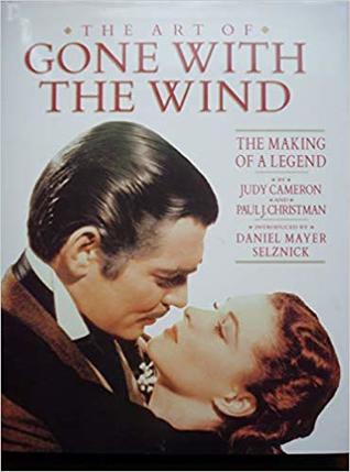The Art of Gone With the Wind: The Making of a Legend (Hardcover)