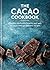 The Cacao Cookbook by Aster
