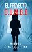 EL PROYECTO D.U.M.B.O.: El emisario de un mundo muerto. (Spanish Edition)