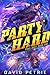 Party Hard (Pixel Dust, #1)