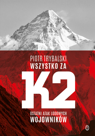 Wszystko za K2. Ostatni atak lodowych wojowników (Hardcover)