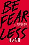 Be Fearless: 5 Pr...