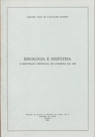 Ideologia e indústria : a exposição distrital de Coimbra em 1884
