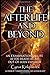 The Afterlife and Beyond: A...