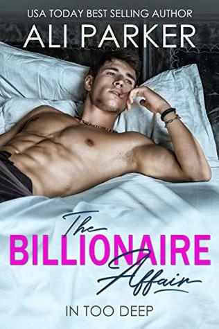 The Billionaire Affair (In Too Deep, #1)