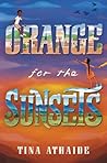Orange for the Sunsets by Tina Athaide