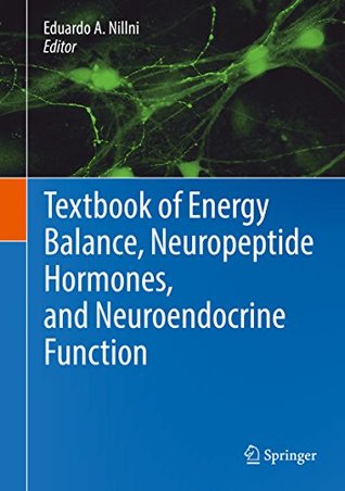 Textbook of Energy Balance, Neuropeptide Hormones, and Neuroendocrine Function (Kindle Edition)