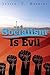 Socialism Is Evil: The Moral Case Against Marx's Radical Dream
