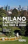 Milano. L'architettura dal 1945 a oggi