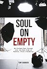 Soul On Empty: My Sixteen-Year Journey into the Dark Side of Fashion, Film & Celebrity – A Memoir