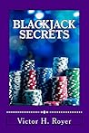 Blackjack Secrets: How to Beat the Game and WIN!