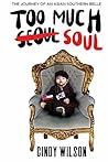 Too Much Soul: Th...