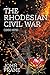 The Rhodesian Civil War (1966-1979)