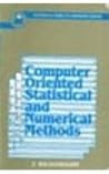 Computer Oriented Statistical And Numerical Methods