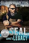 SEAL Love's Legacy by Sharon Hamilton