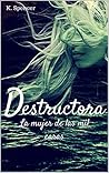 DESTRUCTORA, la mujer de las mil caras by K Spencer