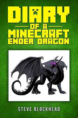 Diary of a Minecraft Ender Dragon 1: A Creative Adventure for Kids of all Ages (Kindle Edition)