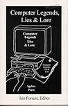 Computer Legends, Lies & Lore