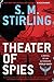 Theater of Spies (Tales from the Black Chamber #2)