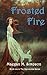 Frosted Fire (The Agonizomai Series Book 1)