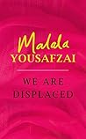Book cover for We Are Displaced: My Journey and Stories from Refugee Girls Around the World
