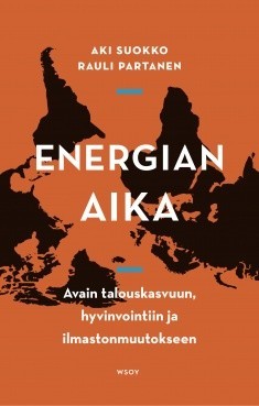 Energian aika – avain talouskasvuun, hyvinvointiin ja ilmastonmuutokseen (Hardcover)