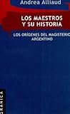 Los maestros y su historia. Los orígenes del magisterio argentino