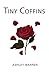 Tiny Coffins
