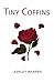 Tiny Coffins