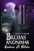 Brujas anónimas - Libro IV:...