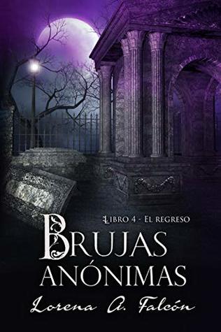 Brujas anónimas - Libro IV: El regreso (Spanish Edition)