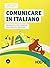 Comunicare in italiano. Gra...