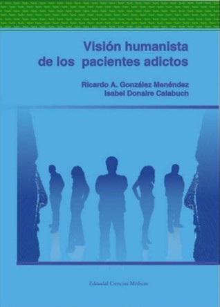 Visión humanista de los pacientes adictos