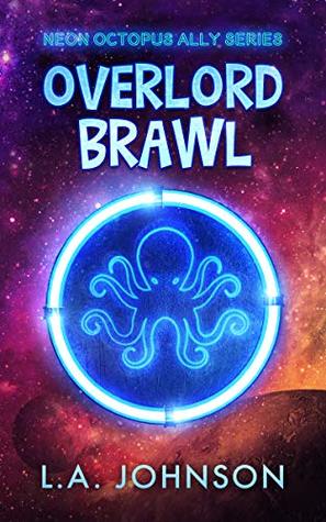 Overlord Brawl (Neon Octopus Ally #1)