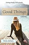 Good Things: A Novel
