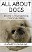All About Dogs: Become A Kn...